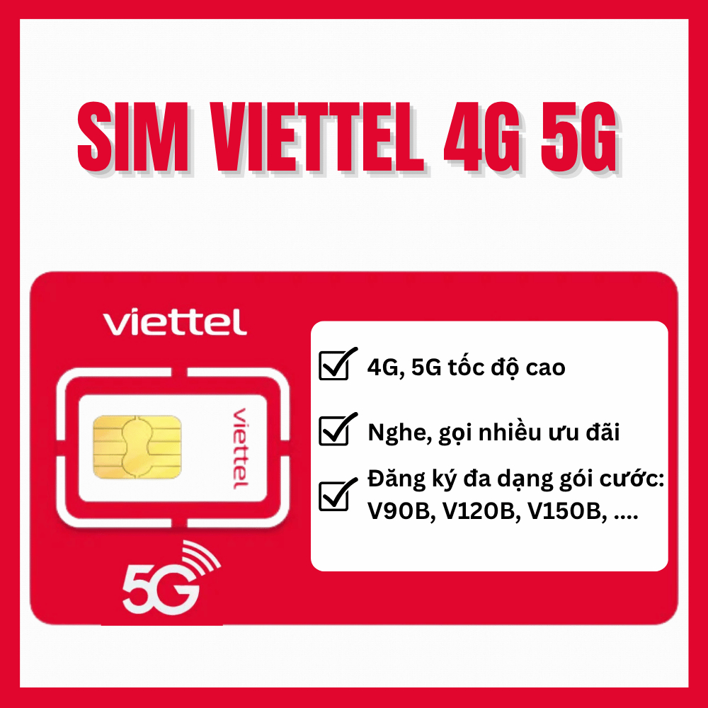 Sim giá rẻ viettel 5G dùng ngay 4G-5G đăng ký gói data theo tháng ưu đãi V90B V120B MXH100 MXH120