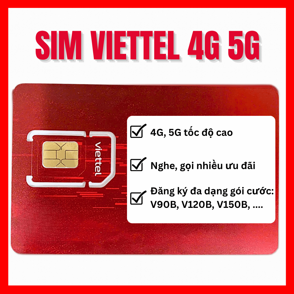 Sim 4G/5G Viettel Tài Khoản 0đ Đăng Ký Được Các Gói Cước Ưu Đãi Giá Rẻ V90B, V120B, SD135