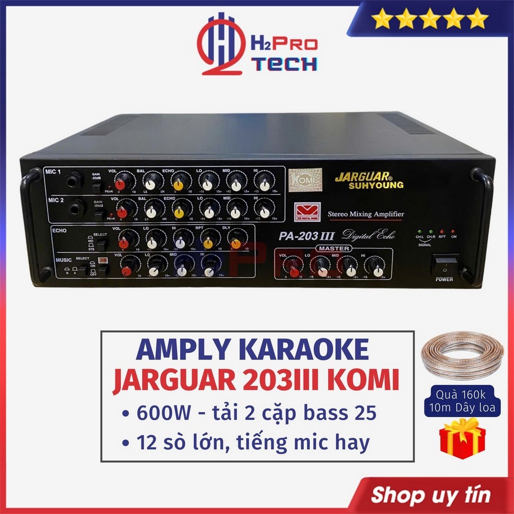 Amply Jarguar 203III Komi 12 Sò 600W Cao Cấp Tặng Dây, Âm Ly Karaoke Liên Doanh Tải 2 Cặp 25-H2Pro