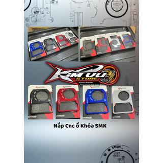 Nắp CNC Ổ Khóa SMK - Các Dòng Xe Tay Ga