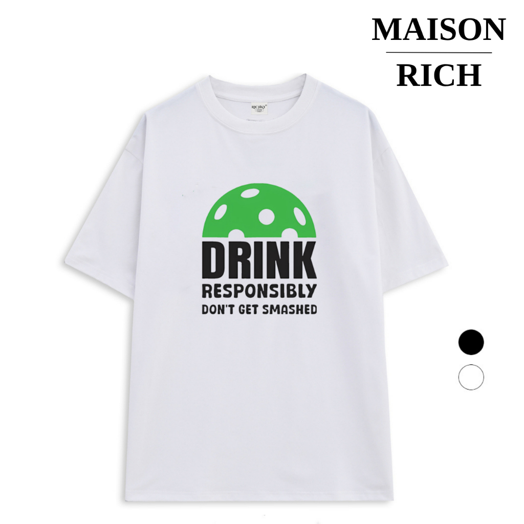Áo Thun Maison Rich Premium Tee Pickleball Drink Responsibly Sporty Collection
