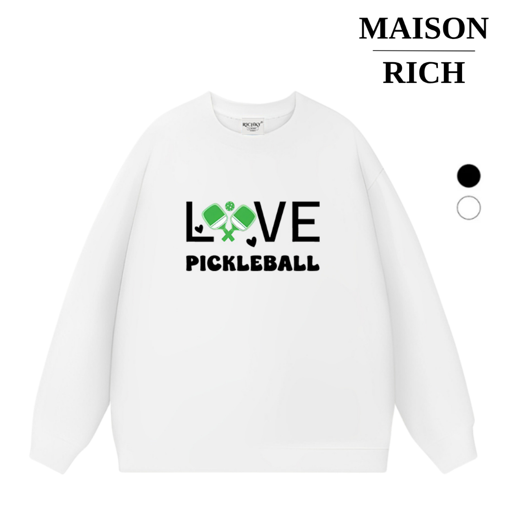 Áo Sweater Maison Rich Premium Nỉ Signature Love Pickleball Sporty Collection