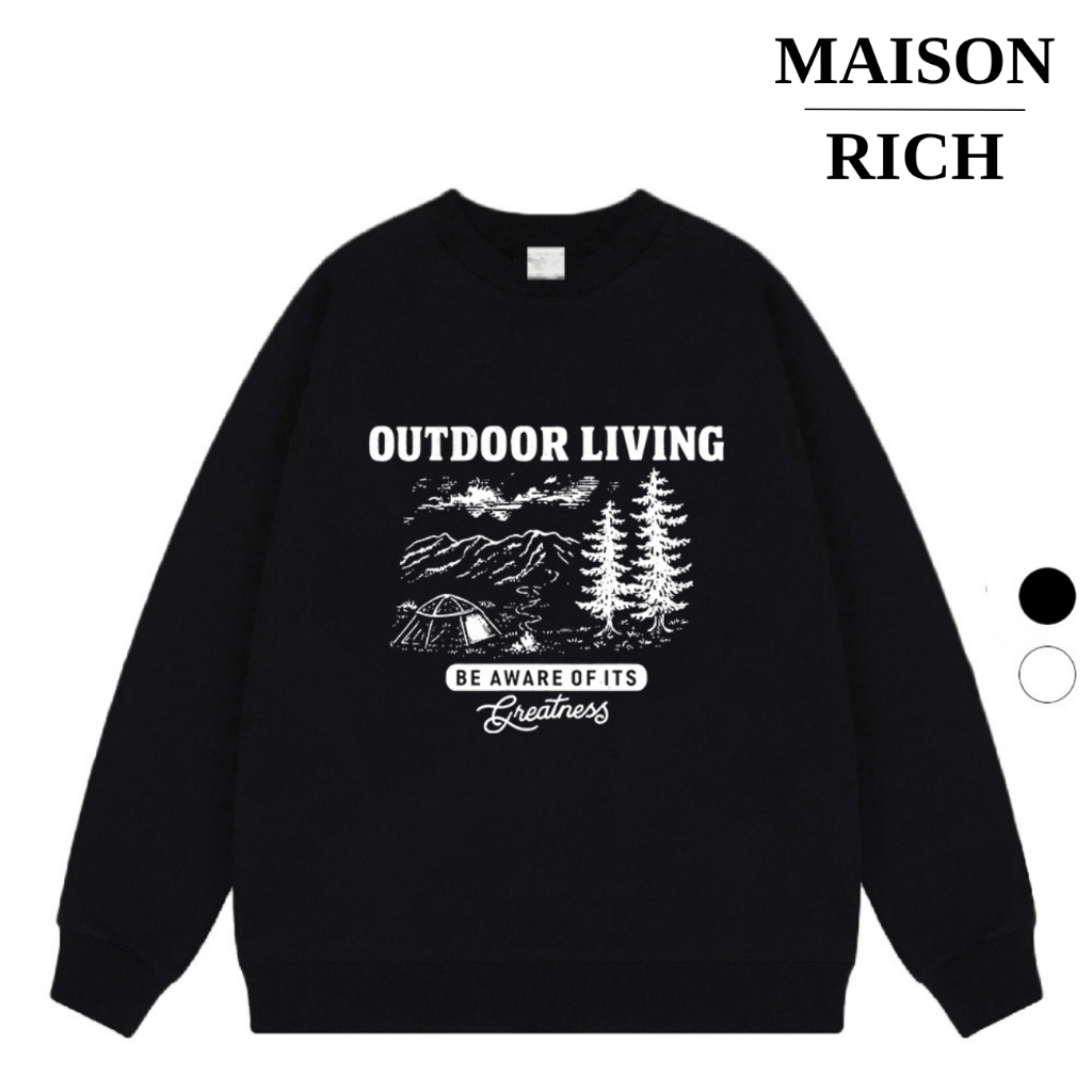 Áo Sweater Maison Rich Premium Nỉ Outdoor Living Be Aware of its Greatness