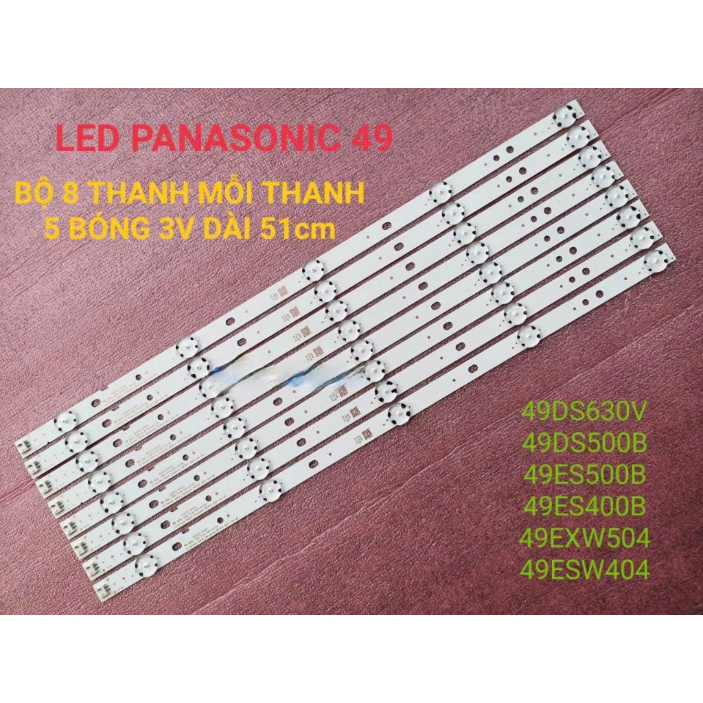 LED TIVI PANASONIC 49DS630 49DS500 49ES500 49EXW504 49ESW404 MỚI 100% BỘ 8 THANH MỖI THANH 5 BÓNG 3V