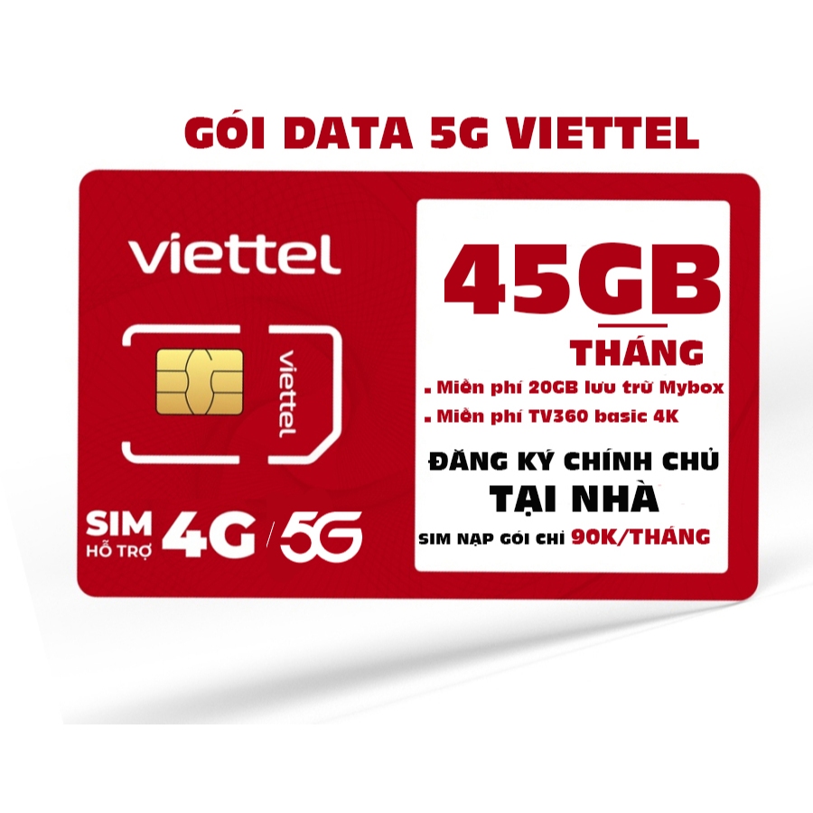 Sim 4G/5G VIETTEL gói 45GB/tháng, sim mạng Viettel nạp gói 90k/tháng, sim data đăng ký chính chủ, ko