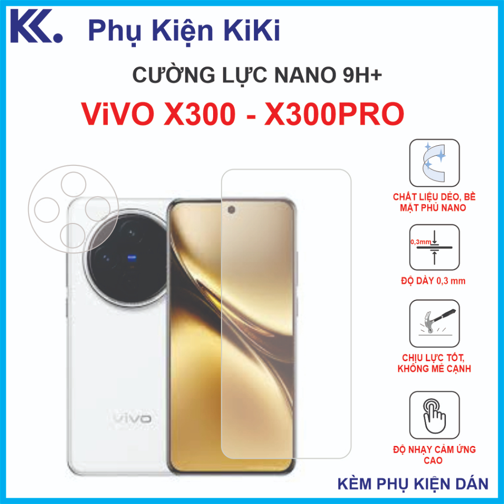 Cường lực Vivo x300 , x300 pro, x300s , x300 fe , x300 ultra Cường lực nano dẻo 9H+