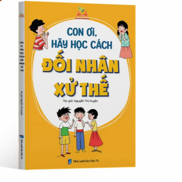 Sách - Con ơi, hãy học cách đối nhân xử thế