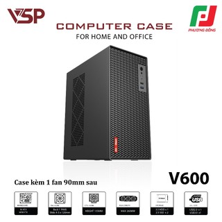 Case văn phòng VSP V600 ( Kèm sẵn 1 Fan 9cm| HÀNG CHÍNH HÃNG)