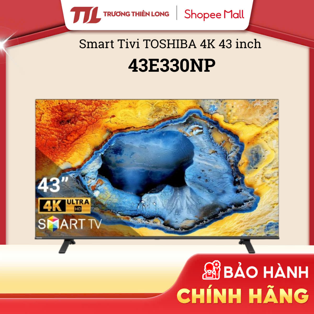 [VC 10%] 43E330NP / 50E330NP / 55E330NP / 65E330NP - Smart Tivi Toshiba 4K - [TOÀN QUỐC]