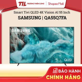 QA55Q7FA | QA50Q7FA | QA43Q7FA - Smart Tivi Samsung 4K Q7FAAKXXV [FREESHIP HCM][Miễn Phí Lắp Để Bàn HCM]