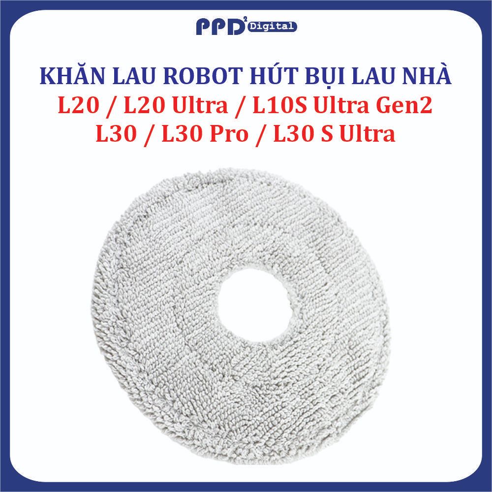 Khăn lau, Giẻ lau Robot hút bụi lau nhà Mi Dreame L20/ L20 Ultra, L30/ L30 Pro, L10 S Ultra Gen2 .