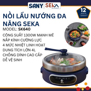  Nồi lẩu nướng đa năng Seka SK640 Công suất 1300W dung tích 4L 4 mức nhiệt linh hoạt đa chức năng 