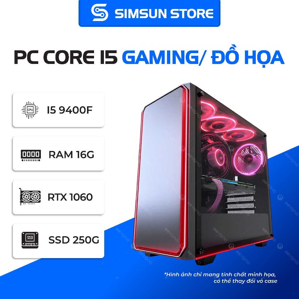 PC Core i5 Gaming/Đồ Họa | i5 9400F | RTX 1060 | RAM 16GB | SSD 250GB - Simsun Store
