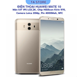  Điện Thoại Huawei Mate 10 4GB 64GB 2 sim – Màn 2K 5.9”,NFC Chip Kirin 970 Camera Leica Kép Pin 4000mAh 