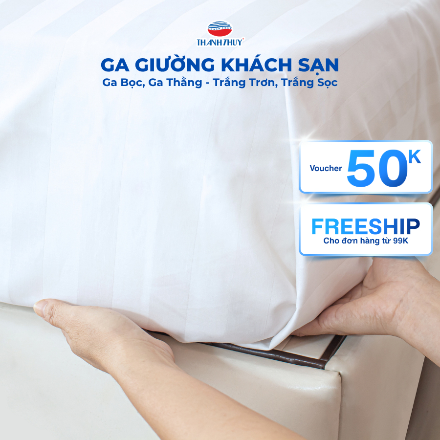Ga Giường Trắng Trơn, Trắng Sọc CVC (Không gồm vỏ gối) Khách sạn, Homestay 3-5 sao - THANH THUY