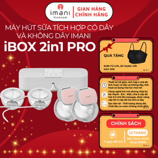  Máy hút sữa rảnh tay tích hợp có dây và không dây Imani iBOX 2in1 Pro box sạc tiện lợi sang trọng 