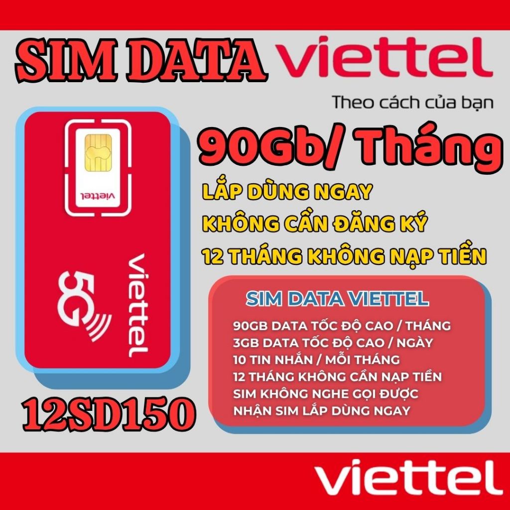 [Giá Rẻ ] Sim Data Viettel 5G 12SD150 Miễn Phí 12 Tháng Sử Dụng, 90GB/Tháng Sim Mua Về Lắp Dùng Ngay
