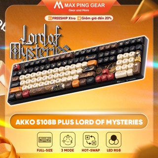   HỎA TỐC  Bàn phím cơ 5108B Plus Lord of Mysteries  RGB   Hotswap   Akko V3 Piano Pro  - Maxpinggear 