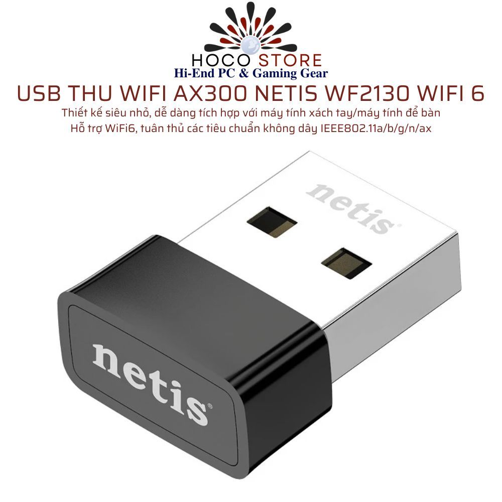 USB THIẾT BỊ THU WIFI AX300 NETIS WF2130 WIFI 6 l Hoco PC