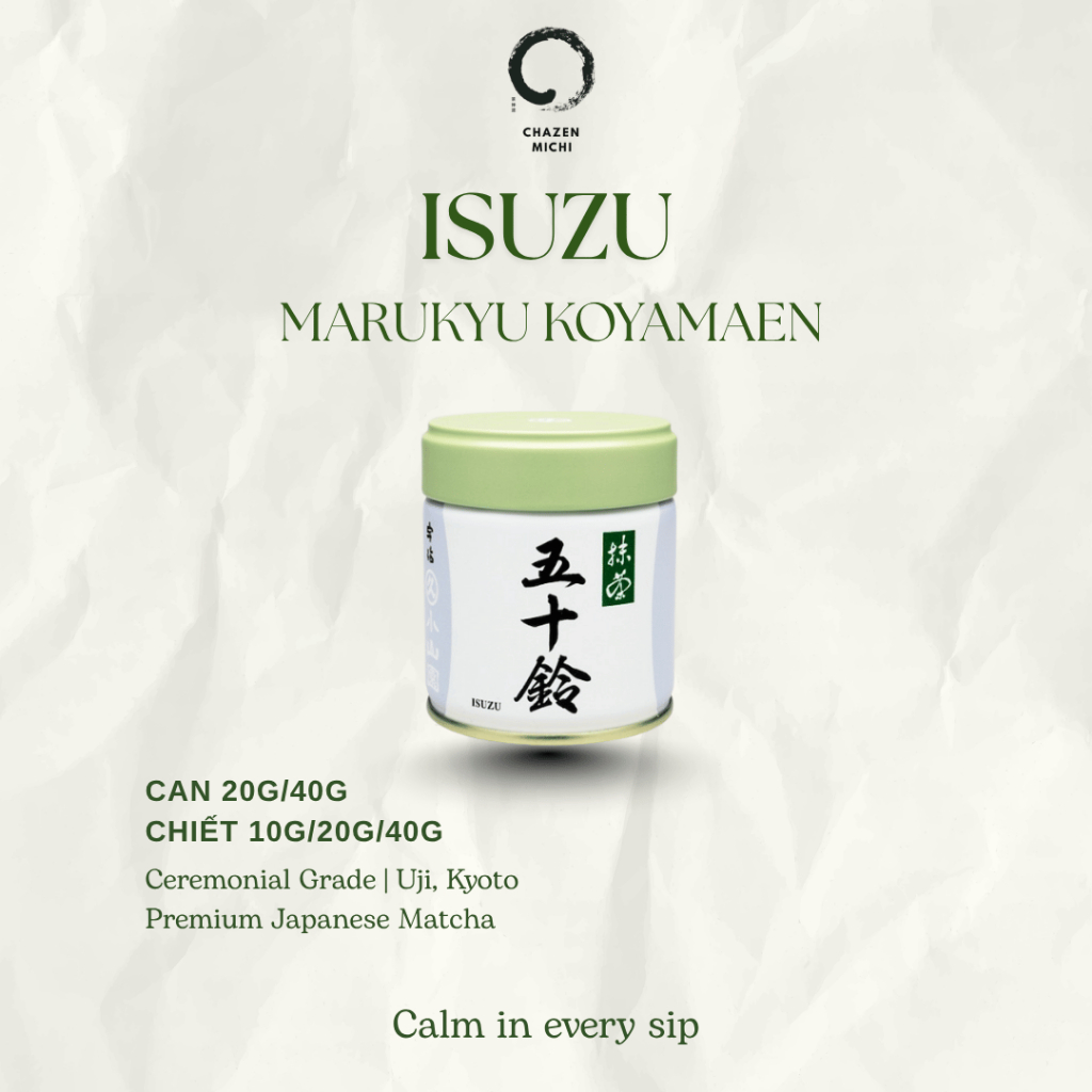 MATCHA ISUZU - HÃNG MARUKYU KOYAMAEN NHẬT BẢN THƯỢNG HẠNG