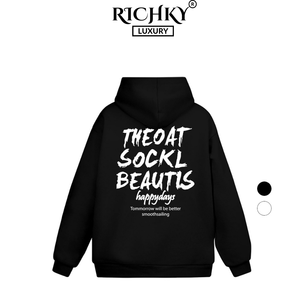 Áo Hoodie Richky Luxury Premium Nỉ Chữ Theoat Sockl Beautis Tommorrow Will Be Better Smoothsailing