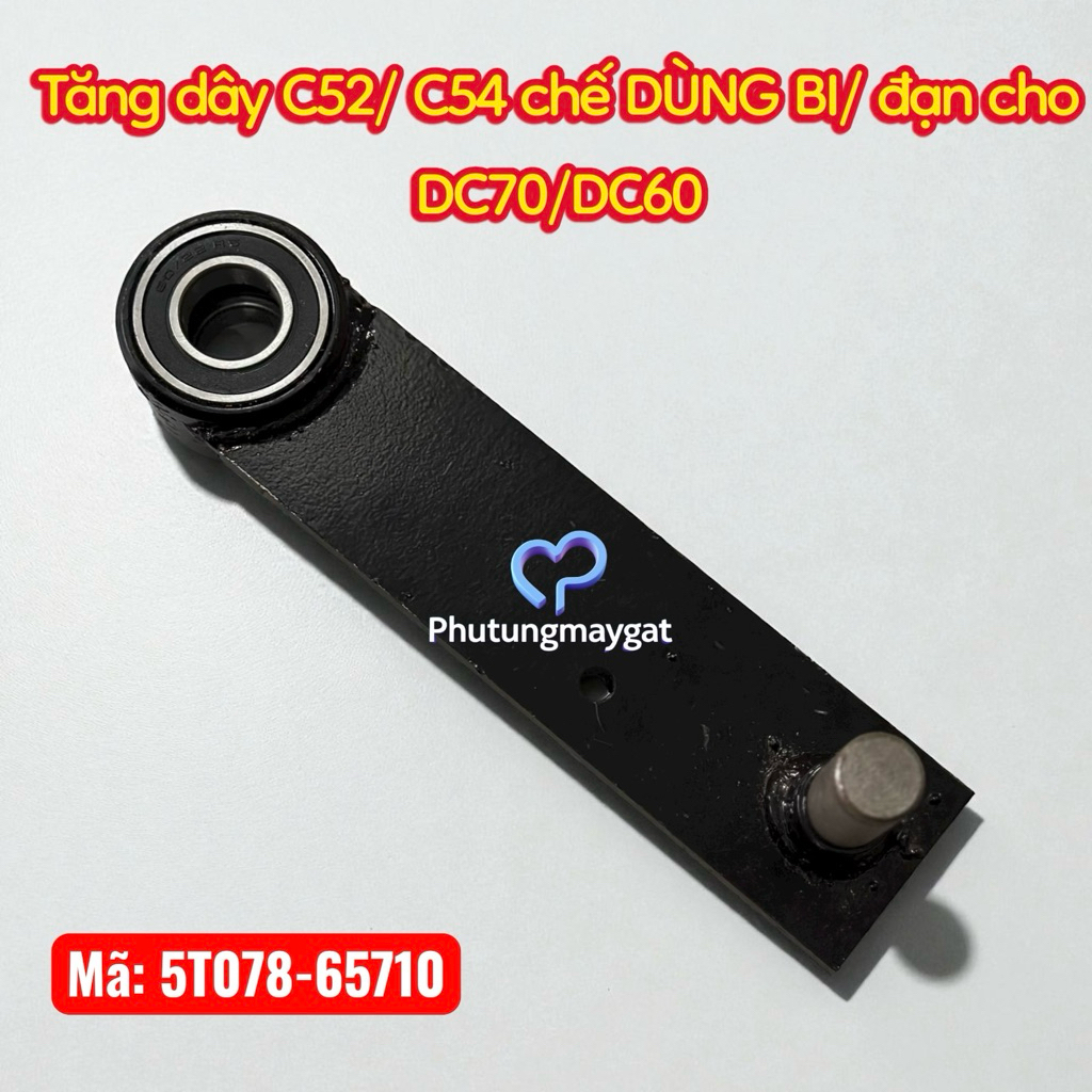Tay tăng dây C52/C54 (tăng đưa c52/c54) CHẾ LẮP BI/ ZIN dùng cho DC70/DC60 | mã 5T078-65710 | #phutu