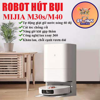 Robot Hút Bụi Lau Nhà Thông Minh Mijia M30S/M40 Chống Rối Tóc, Tự Động 100% - Bảo Hành Toàn Quốc