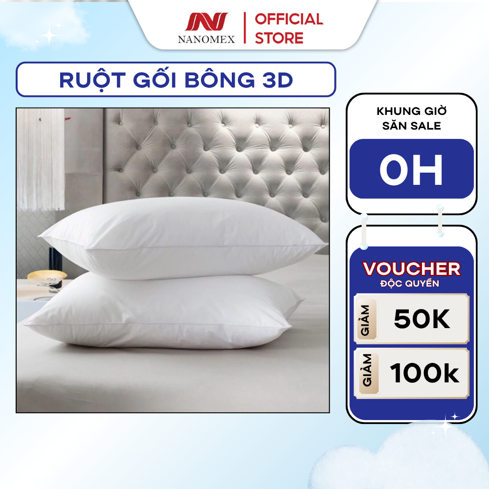 Ruột gối bông 3D Hàn Quốc tiêu chuẩn khách sạn Nanomex mềm mại, giảm đau mỏi vai qáy, đủ kích thước