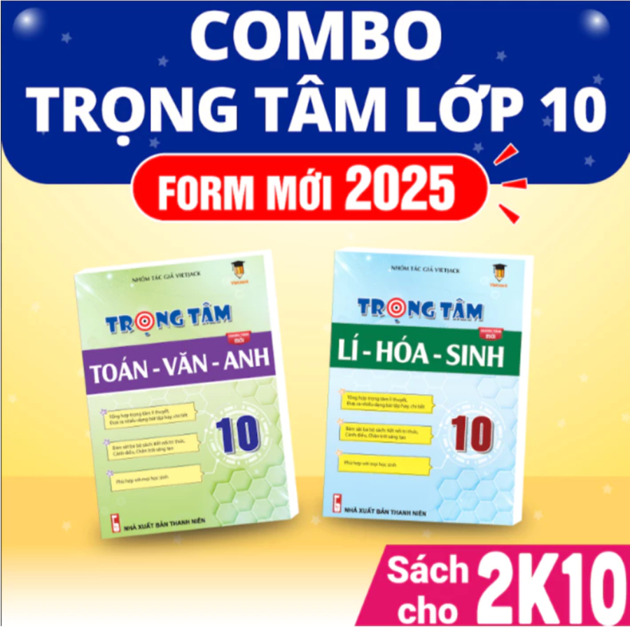 Sách - Combo Trọng tâm 10 (Toán - Văn - Anh, Lí - Hóa - Sinh) cho cả 3 bộ KNTT, CD, CTST - Mới nhất