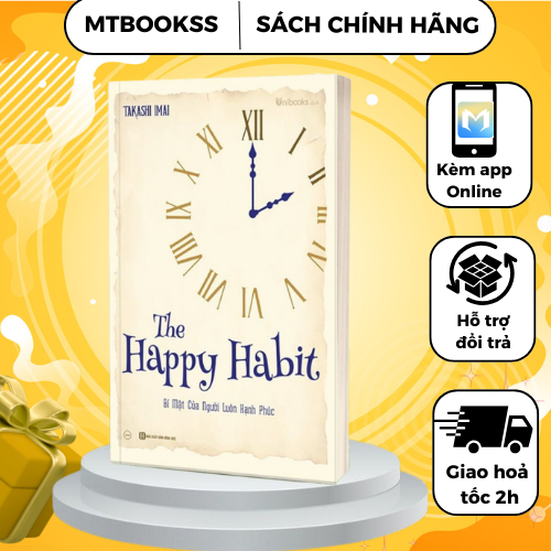 Sách - The Happy Habit – Bí Mật Của Người Luôn Hạnh Phúc - MCBooks