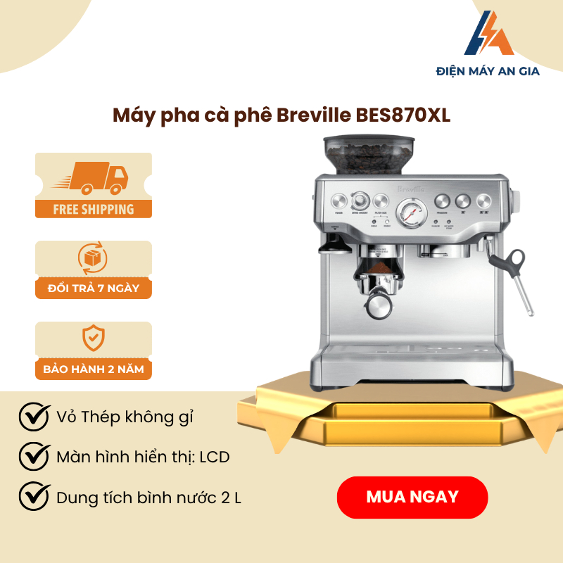 Máy Pha Cà Phê Breville BES870XL – Vỏ Thép Không Gỉ - Tự Động Làm Sạch - Nút Nhấn - PEB