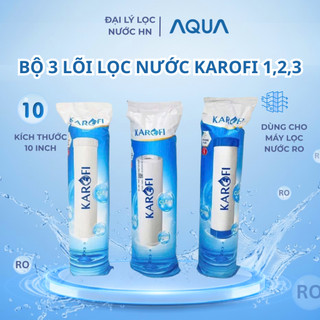  Bộ 3 Lõi lọc nước KAROFI 1,2,3 chính hãng dùng cho máy lọc nước RO 