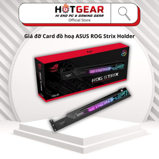  Giá đỡ Card đồ hoạ ASUS ROG Strix Holder 