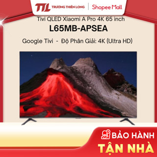  L65MB-APSEA - Google Tivi Xiaomi A Pro QLED 4K 65 Inch L65MB-APSEA -  TOÀN QUỐC  