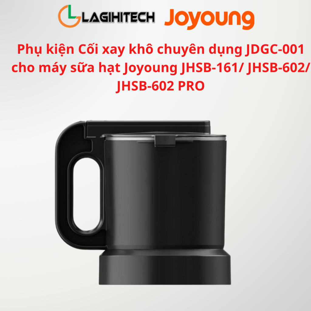 Phụ kiện Cối xay khô chuyên dụng JDGC-001 cho máy sữa hạt Joyoung JHSB-161/ JHSB-602/ JHSB-602 PRO