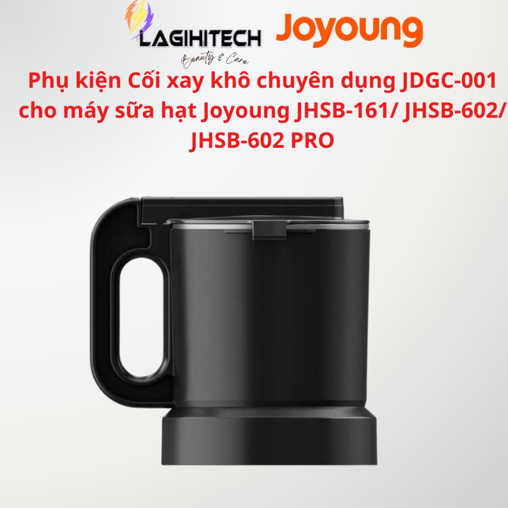Phụ kiện Cối xay khô chuyên dụng JDGC-001 cho máy sữa hạt Joyoung JHSB-161/ JHSB-602/ JHSB-602 PRO