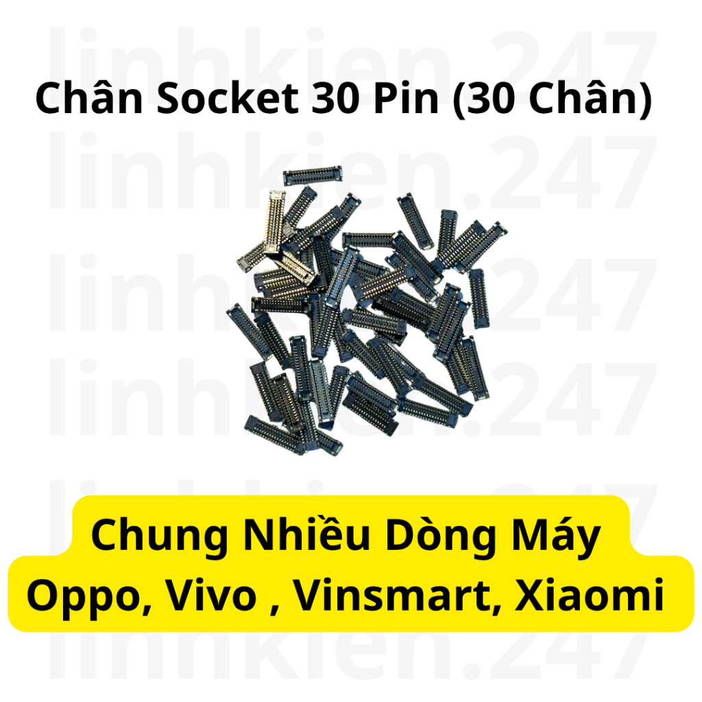 Chân Socket 30 Chân Chung Nhiều Dòng Máy Oppo, Vivo, Vinsmart, Xiaomi – Socket Main Zin – Linh Kiện 