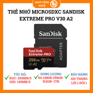  Thẻ Nhớ MicroSDXC SanDisk Extreme Pro V30 A2 64GB - 128GB - 256GB 200MB s 