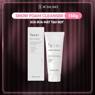  Sữa Rửa Mặt Be'Balance SNOW FOAM CLEANSER giúp Dưỡng Sáng và Làm Sạch Sâu 150g 