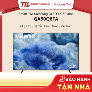  QA50Q8FA | QA50Q60DA - Smart Tivi Samsung QLED 4K 50 Inch QA50Q8FAAKXXV Miễn Phí Lắp Để Bàn HCM  