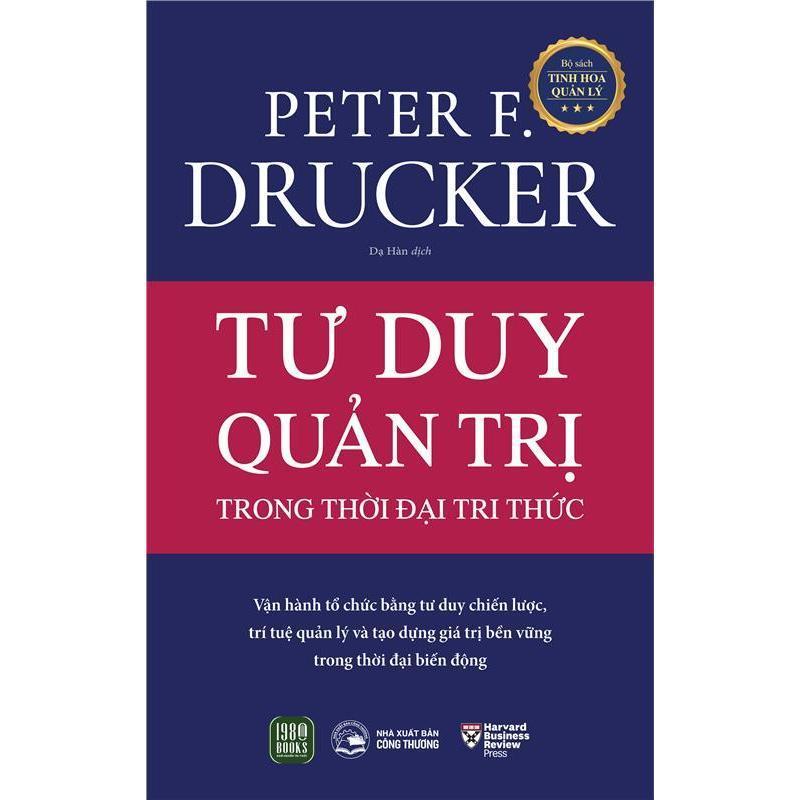 Sách - Tư Duy Quản Trị Trong Thời Đại Tri Thức - Peter F. Drucker (1980 Books Reading)