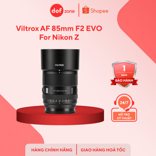  Ống kính Viltrox AF 85mm F2 EVO For Nikon Z - Hàng Mới Chính Hãng BH 12 Tháng 