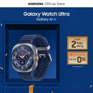  Đồng hồ thông minh Samsung Galaxy Watch Ultra  2025  Galaxy AI Quà Tặng Kèm Watch Strap 