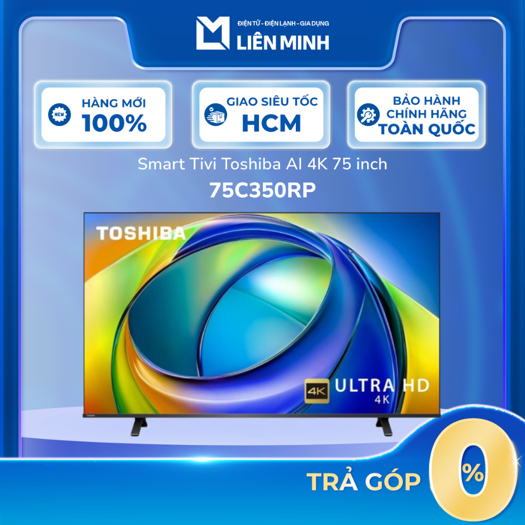 75C350RP - Google Tivi Toshiba 4K 75 inch - Tổng công suất loa 36W với Dolby Atmos - [SHIP 0Đ HCM]