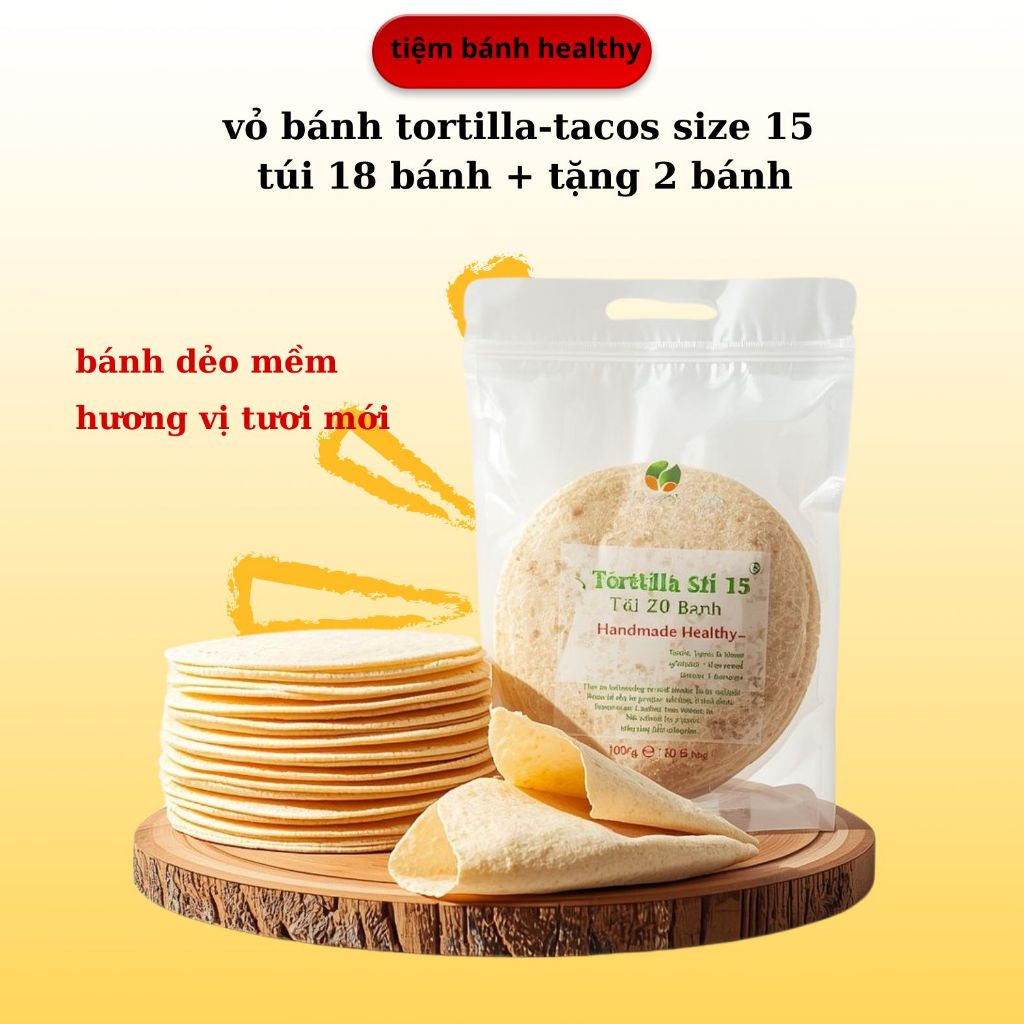 Vỏ Bánh Tortilla Size 15 Set 20 Bánh | Vỏ bánh mì cuộn healthy ít calo | Ăn kiêng giảm cân – Tiệm Bánh Healthy (450gr)