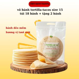 Vỏ Bánh Tortilla Size 15 Set 20 Bánh | Vỏ bánh mì cuộn healthy ít calo | Ăn kiêng giảm cân – Tiệm Bánh Healthy (450gr)
