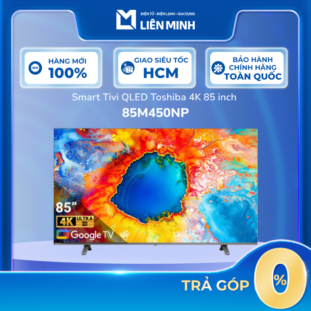 85M450NP - Google Tivi QLED Toshiba AI 4K 85 Inch - Bảo Hành Chính Hãng [GIÁ MÁY]