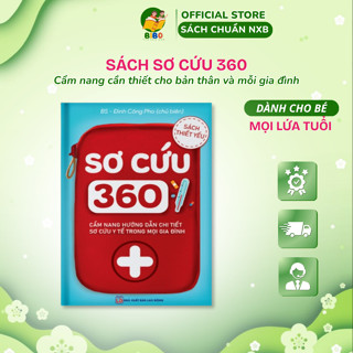  Sách- Sơ Cứu 360 - Cẩm nang cần thiết cho bản thân và mỗi gia đình   Xả Kho   