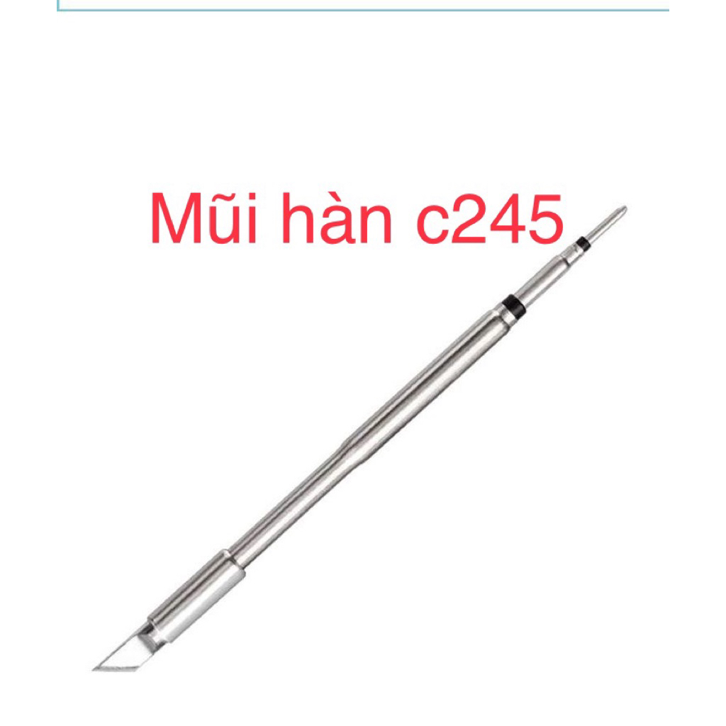 Mũi hàn c245, mũi hàn 245 đầu dao
