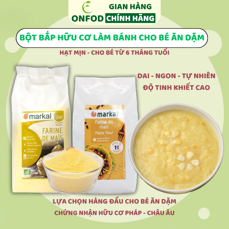 Bột bắp hữu cơ hạt mịn cho bé ăn dặm Markal ONFOD làm bánh bột ngô vàng nguyên chất